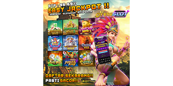 Neroslot - Easy Jackpot RTP 96.69% Daftar Sekarang